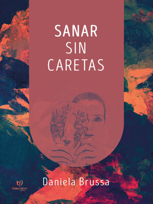 cover image of Sanar sin caretas